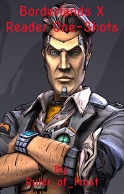 Borderlands X Reader One-Shots