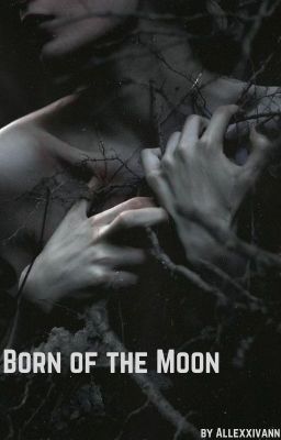 Born of the Moon