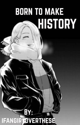 Born To Make History (boyxboy) 