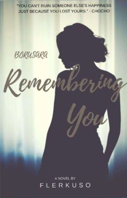 Read Stories Borusara: Remembering you - TeenFic.Net