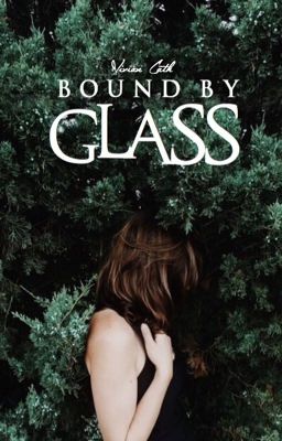 Bound by Glass