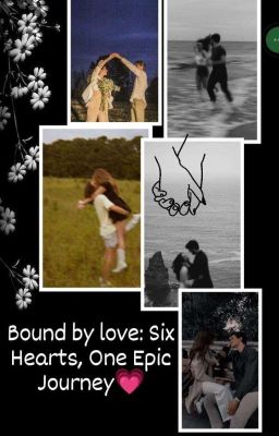 'Bound by Love: Six Hearts, One Epic Journey '