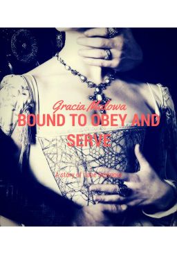 BOUND TO OBEY AND SERVE 