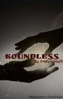 Boundless ✔(A Mikaelson Soulmate Story)