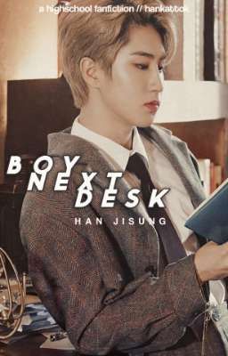 boy next desk | Han Jisung ✓