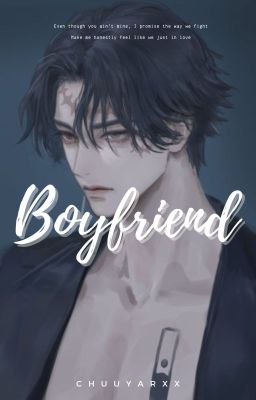 Boyfriend || Kakucho H.