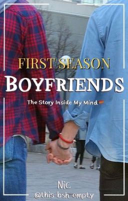 Boyfriends || The Story Inside My Mind (BxB) [FIRST SEASON]