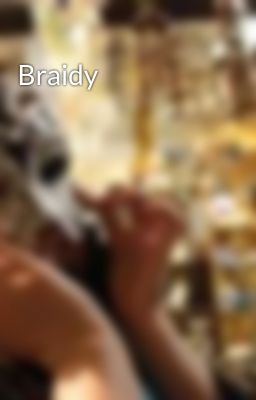 Braidy