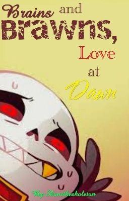 Brains and Brawns, love at Dawn (Jock! Fell Sans X Nerd! Reader)