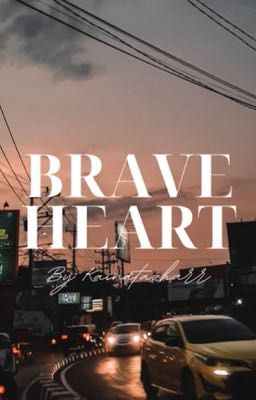 Brave Heart | ✔️