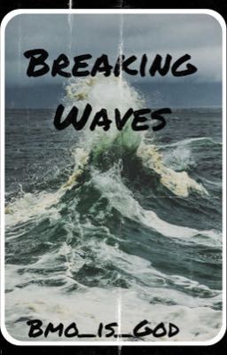 Breaking Waves {JJ}