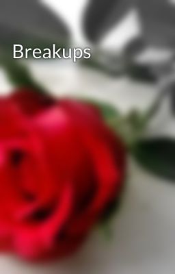 Breakups