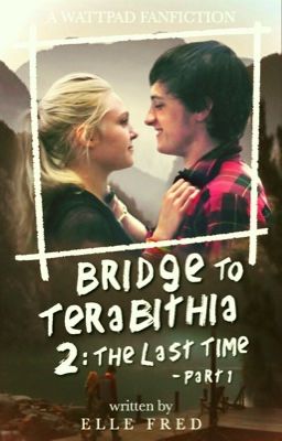 Bridge To Terabithia 2: The Last Time - Part 1 || ✓