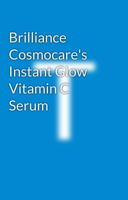 Brilliance Cosmocare's Instant Glow Vitamin C Serum