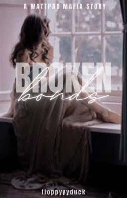 Read Stories Broken Bonds - TeenFic.Net