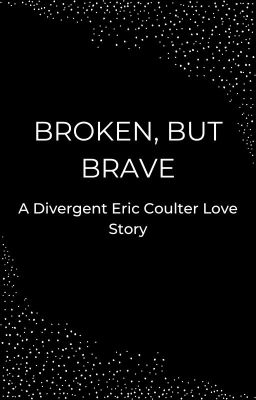 Broken, But Brave