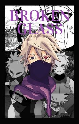 Broken Glass (Kakashi x Reader)