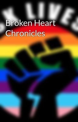 Broken Heart Chronicles 