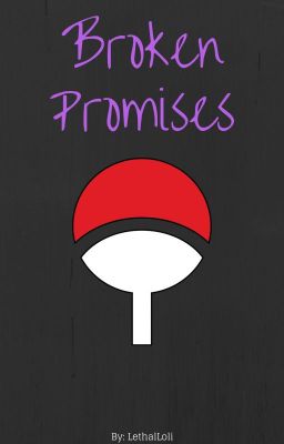 Broken Promises (A Naruto Fanficton)