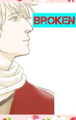 Broken [Russia X reader] [ Yaoi! UkeXSeme ]
