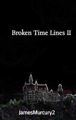 Broken Time Lines II