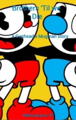 Brothers 'Til we Die - Cuphead x Mugman