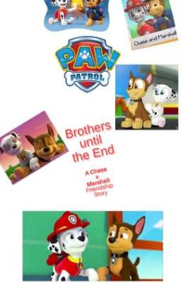 Brothers Until The End - A PAW Patrol Chase X Marshall Friendship Story