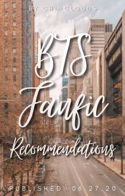 Read Stories BTS Fanfic Recommendations || By: chimclouds - TeenFic.Net