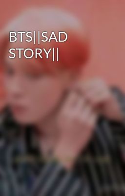 BTS||SAD STORY||