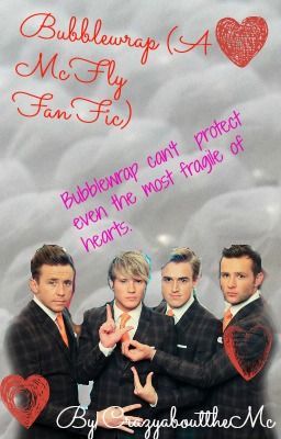 Bubblewrap!!!!!! (A McFly FanFic) {Cancelled}