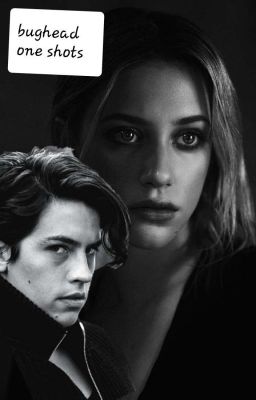 Bughead One Shots