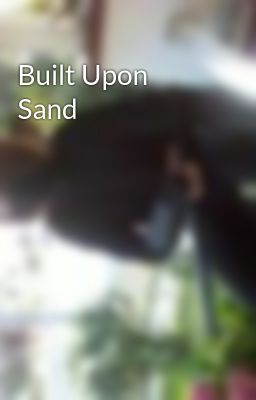 Built Upon Sand