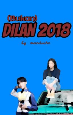 (Bukan) Dilan 2018