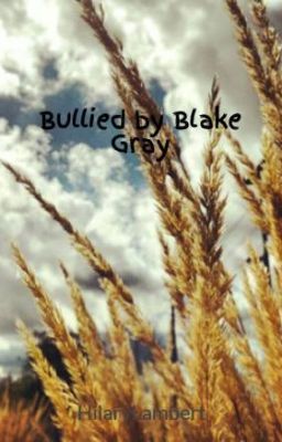 Bullied by Blake Gray