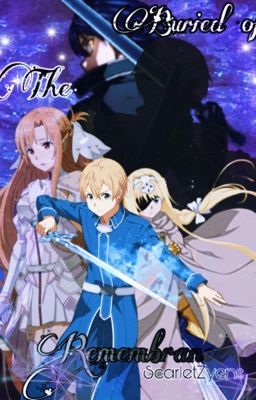 Buried of the Remembrance || SAO Fanfic ||