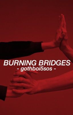 Burning Bridges // muke