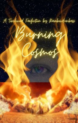 Burning Cosmos {A Torchwood Story Three} [COMPLETED]