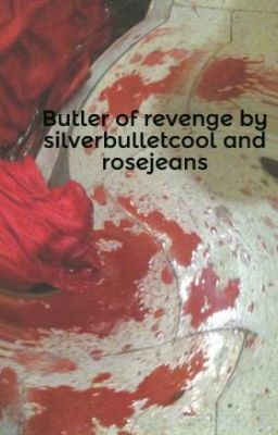 Butler of revenge by silverbulletcool and rosejeans