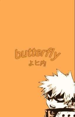 butterfly | b. katsuki (REUPLOADED FOR EDUCATION PURPOSES)