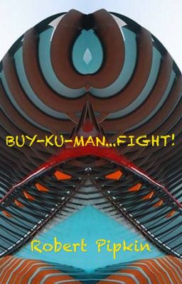 BUY-KU-MAN...FIGHT!