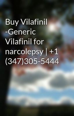 Buy Vilafinil -Generic Vilafinil for narcolepsy | +1 (347)305-5444