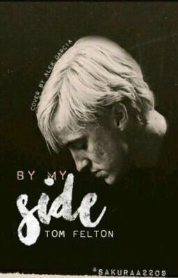 By my Side ~ Tom Felton fanfic