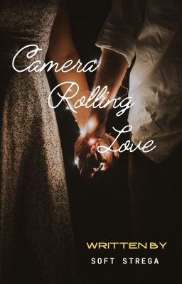 Camera Rolling Love