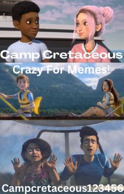 Camp Cretaceous Memes : Crazy For Memes