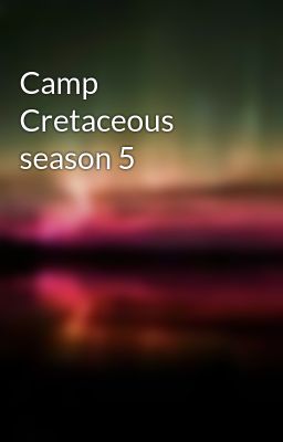 Camp Cretaceous season 5