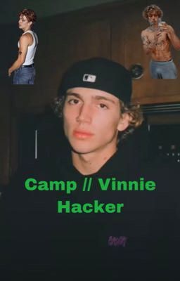 Camp // Vinnie Hacker 