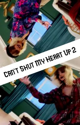 can't shut my heart up 2