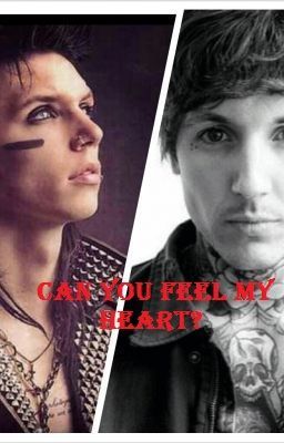 can you feel my heart . ( oliver sykes / andy biersack fan-fiction )