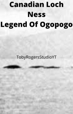 Canadian Loch Ness: Legend Of Ogopogo