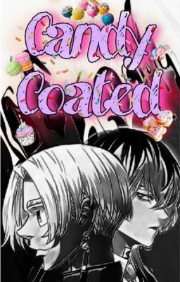 Candy Coated. (RindouXF.ReaderXIzana)